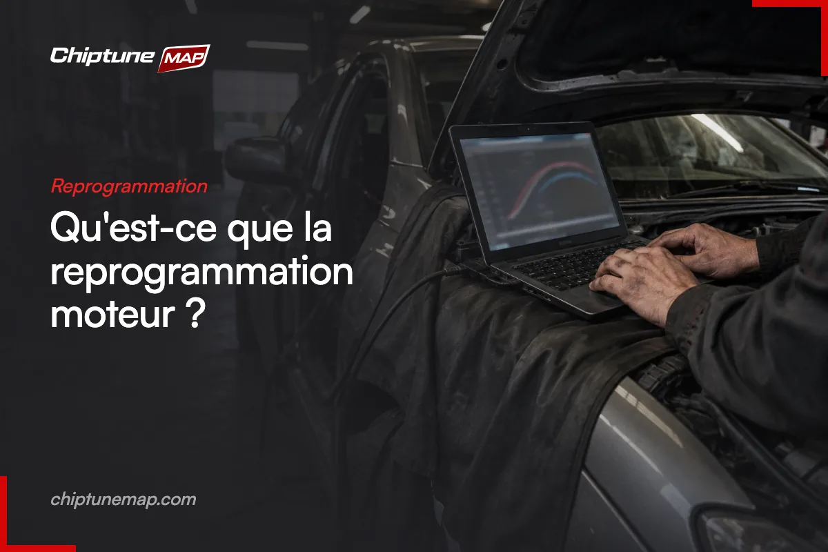 Qu'est-ce que la reprogrammation moteur ?